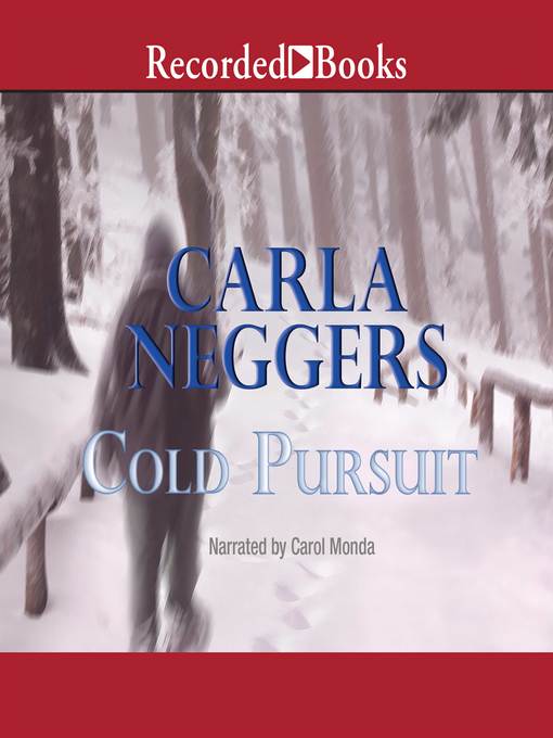 Title details for Cold Pursuit by Carla Neggers - Wait list